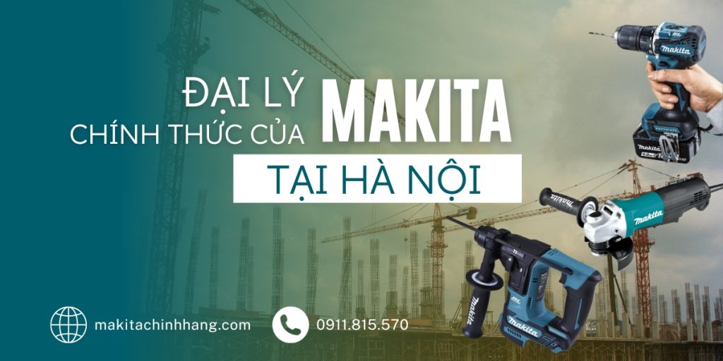 Đại lý Makita chính hãng - Điện Máy Phong Liên